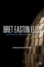 Bret Easton Ellis: American Psycho, Glamorama, Lunar Park 